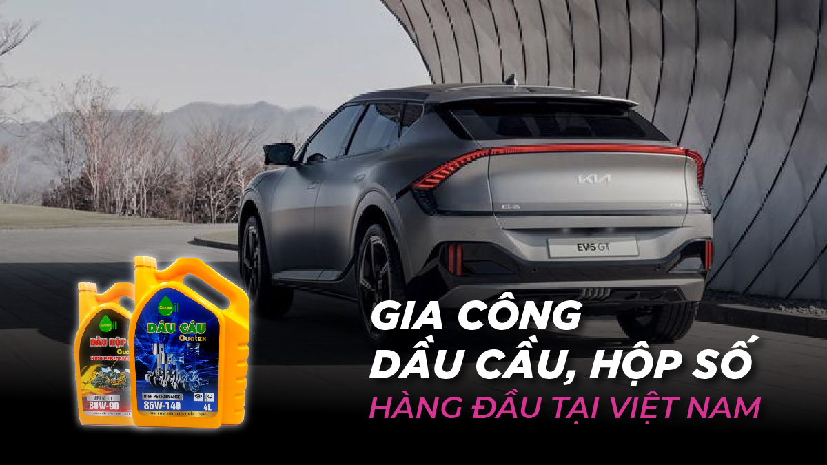 Gia công dầu cầu, dầu hộp số uy tín, theo yêu cầu