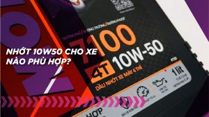 Nhớt 10W50 cho xe nào phù hợp