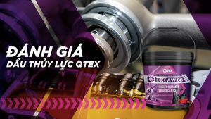 Đánh giá dầu thủy lực Qtex